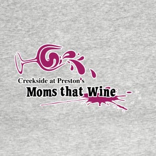 Creekside at Preston's Moms that Wine T-Shirt